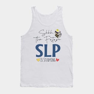 Shhh Future SLP Is Studying Tank Top